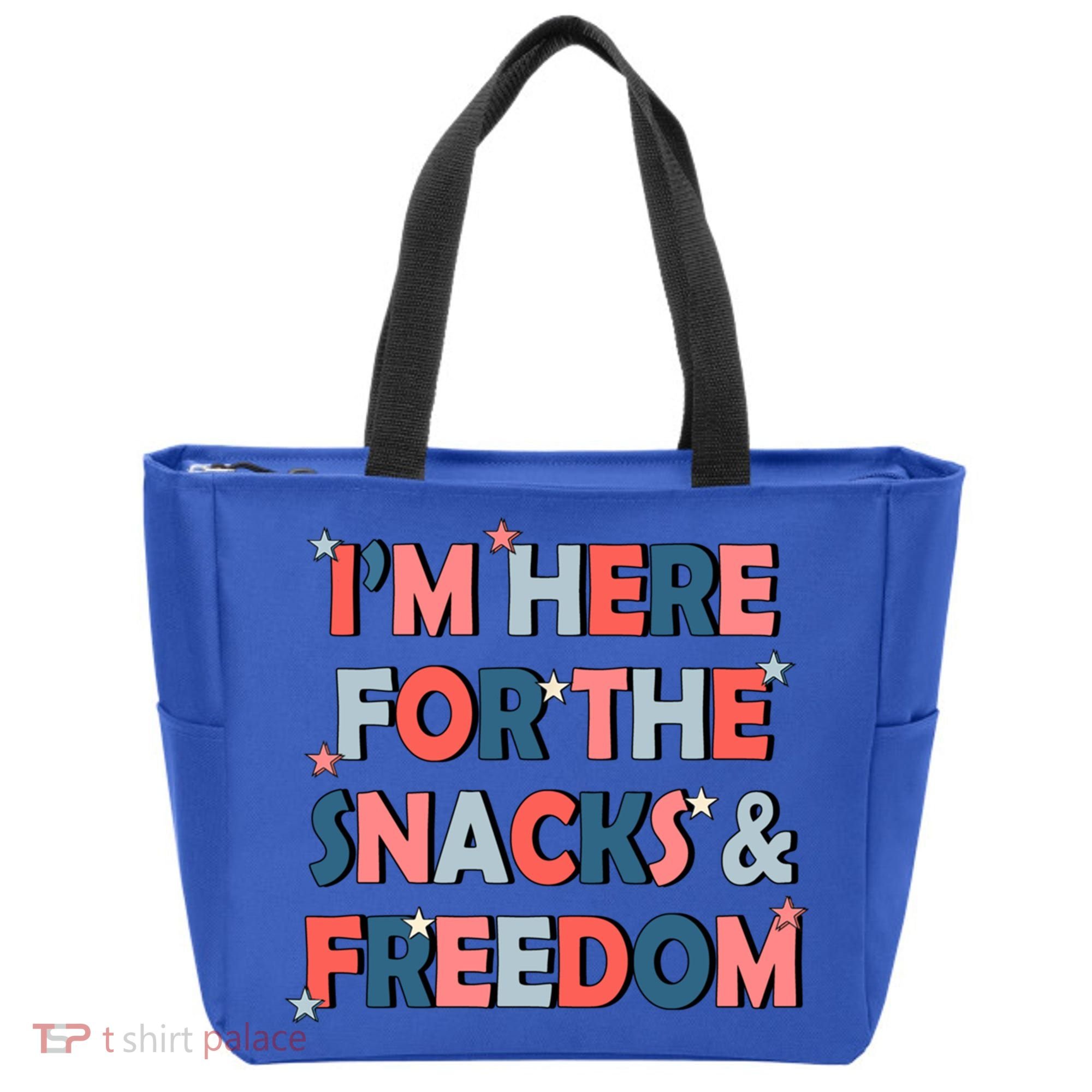 Im Here For The Snacks And Freedom 4th Of July Meaningful Gift Tote Bag