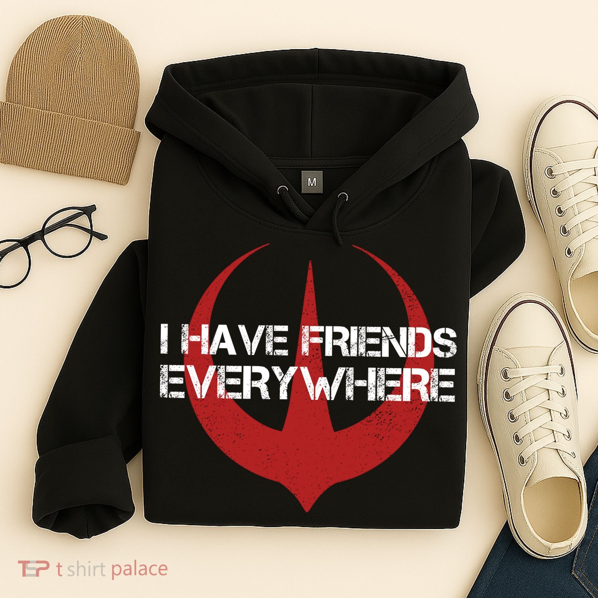 I Have Friends Everywhere Hoodie