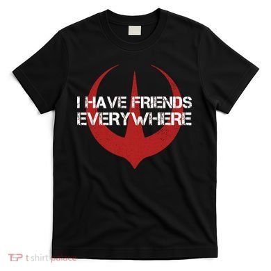 I Have Friends Everywhere T-Shirt