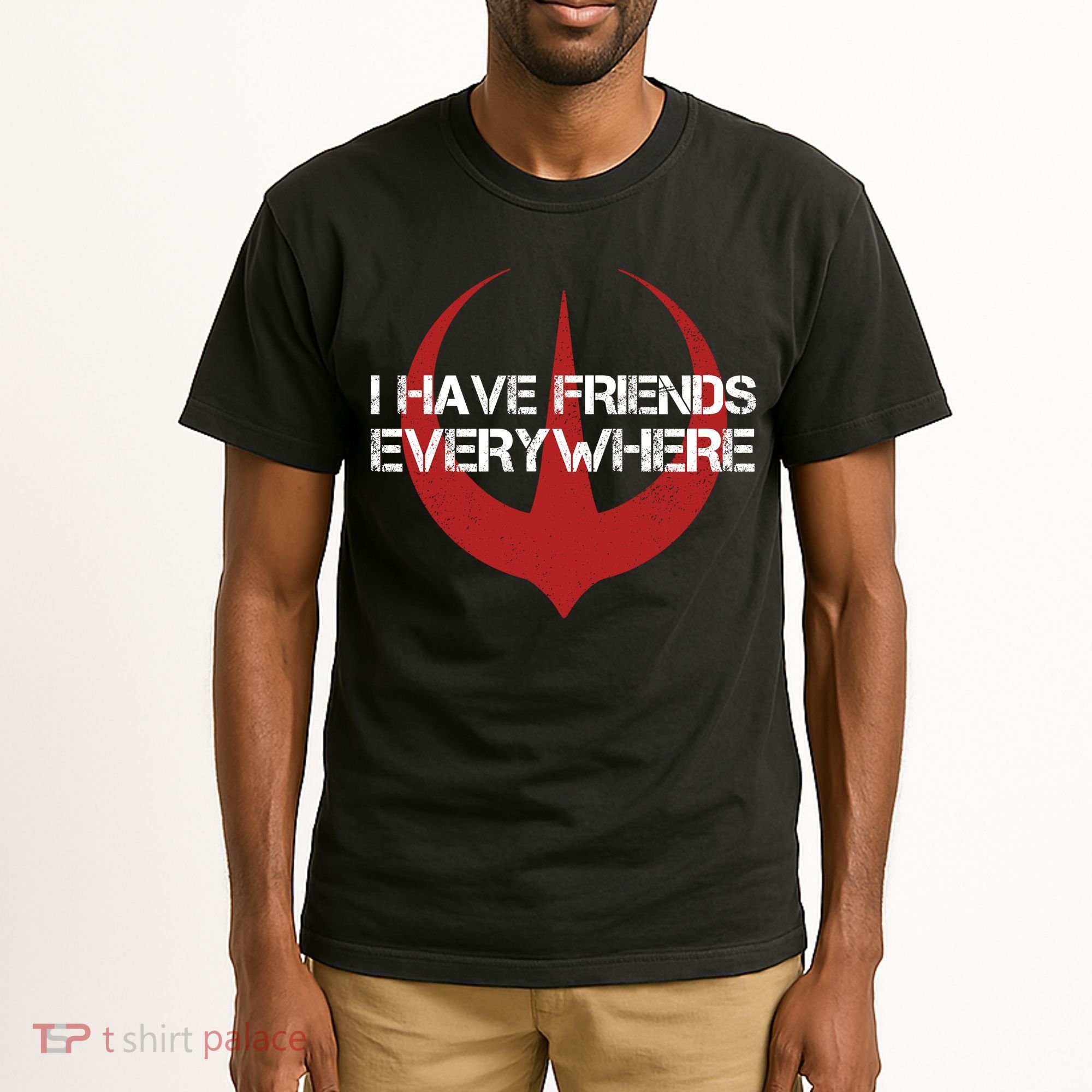 I Have Friends Everywhere Tall T-Shirt
