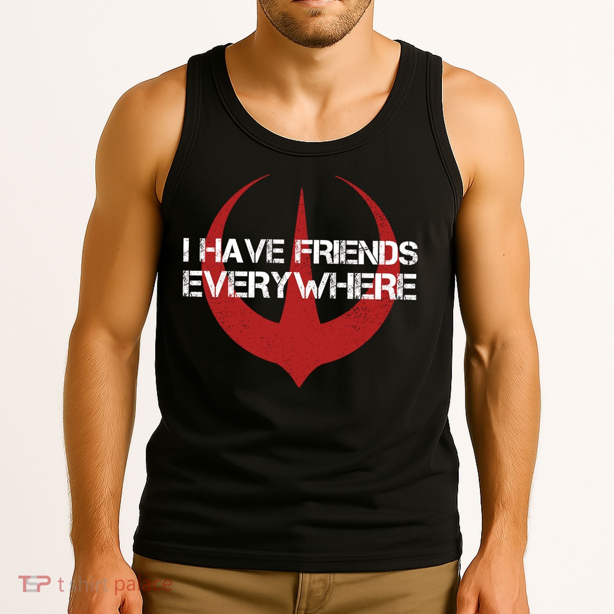 I Have Friends Everywhere Tank Top