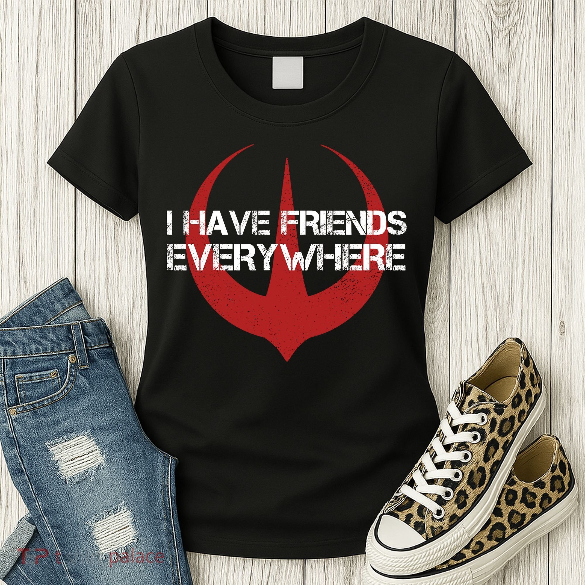 I Have Friends Everywhere Women's T-Shirt