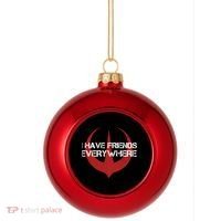 I Have Friends Everywhere Plastic Christmas Ball Ornament thumb 0