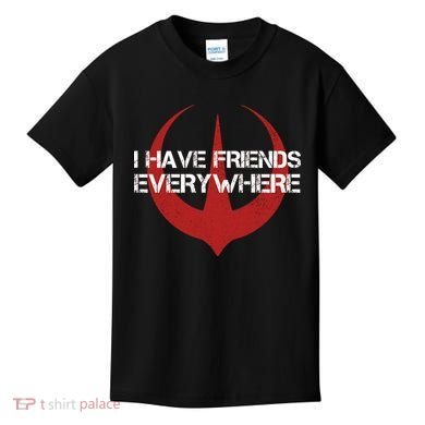 I Have Friends Everywhere Kids T-Shirt