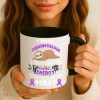 I Have Fibromyalgia I Don't Have The Energy Awareness Great Gift Cute Gift Coffee Mug thumb 3
