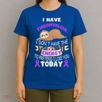 I Have Fibromyalgia I Don't Have The Energy Awareness Great Gift Cute Gift T-Shirt thumb 4