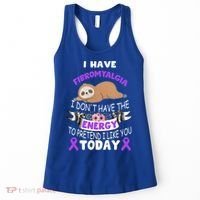 I Have Fibromyalgia I Don't Have The Energy Awareness Great Gift Cute Gift Women's Tank Top thumb 0
