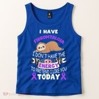 I Have Fibromyalgia I Don't Have The Energy Awareness Great Gift Cute Gift Tank Top thumb 2