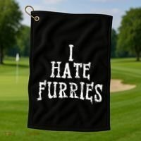 I Hate Furries Furry Fandom Golf Towel thumb 1