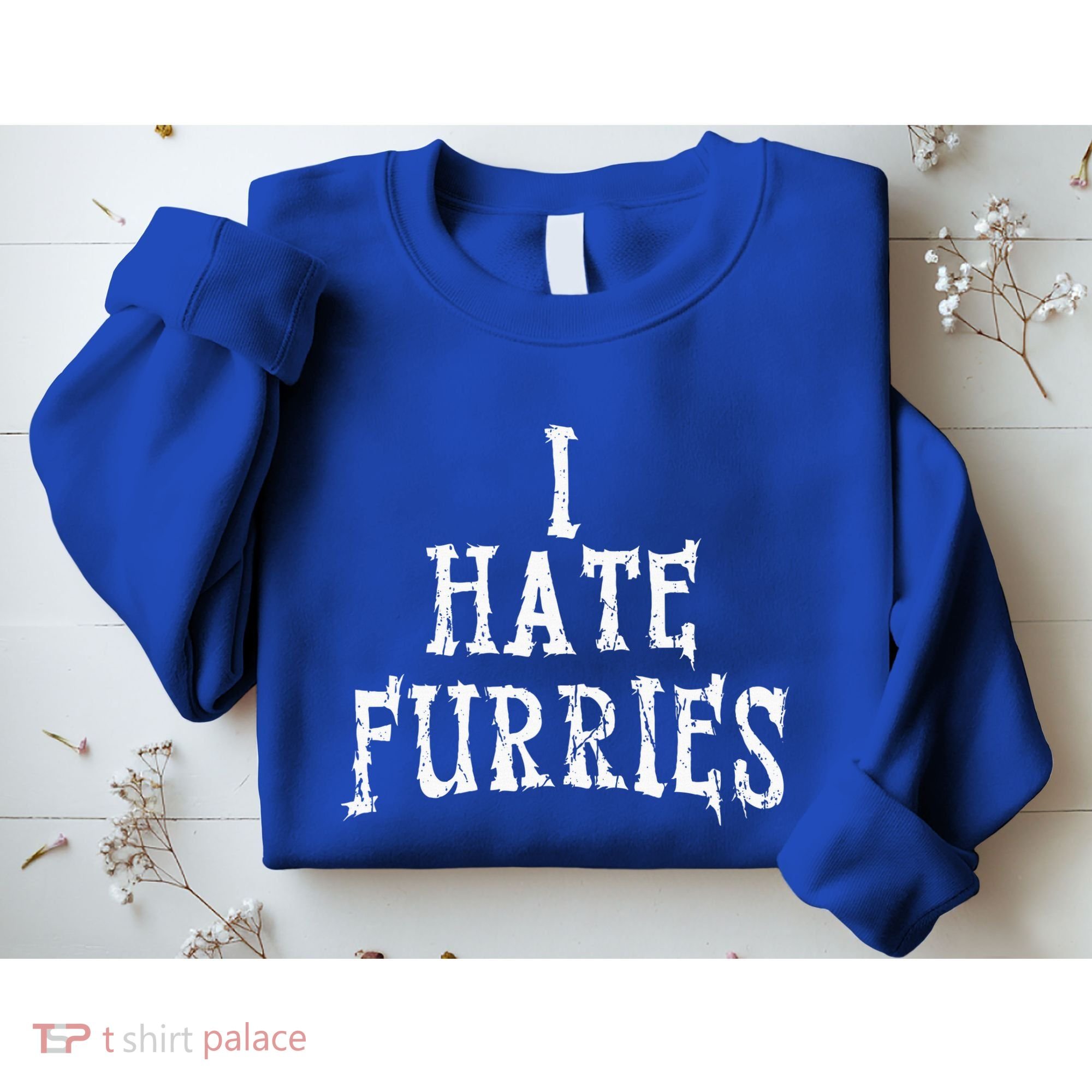 I Hate Furries Furry Fandom Sweatshirt