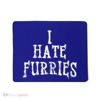 I Hate Furries Furry Fandom Mousepad thumb 0