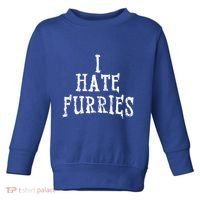 I Hate Furries Furry Fandom Toddler Sweatshirt thumb 0