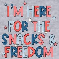 I'm Here For The Snacks And Freedom 4th of July Women's Sweatshirt thumb 2