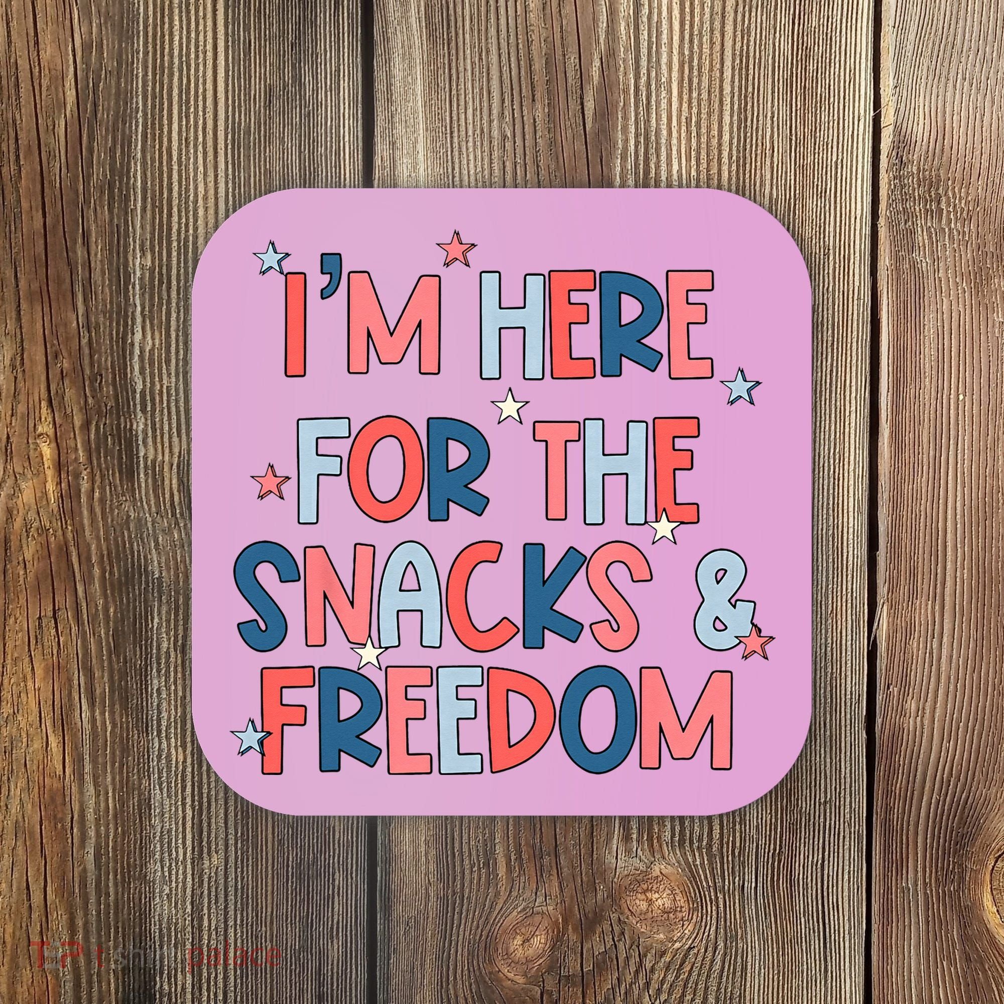 I'm Here For The Snacks And Freedom 4th of July Coaster