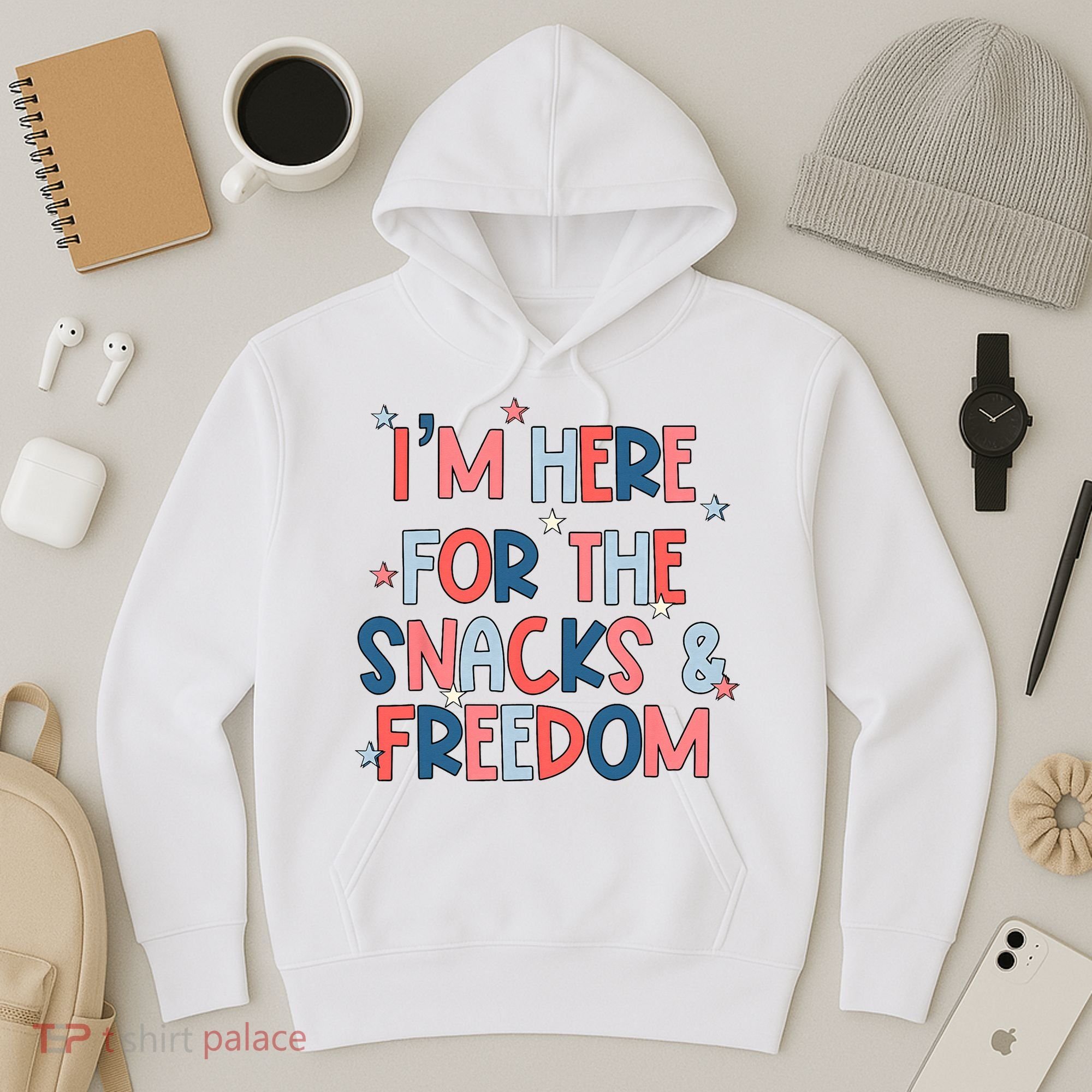 I'm Here For The Snacks And Freedom 4th of July Hoodie