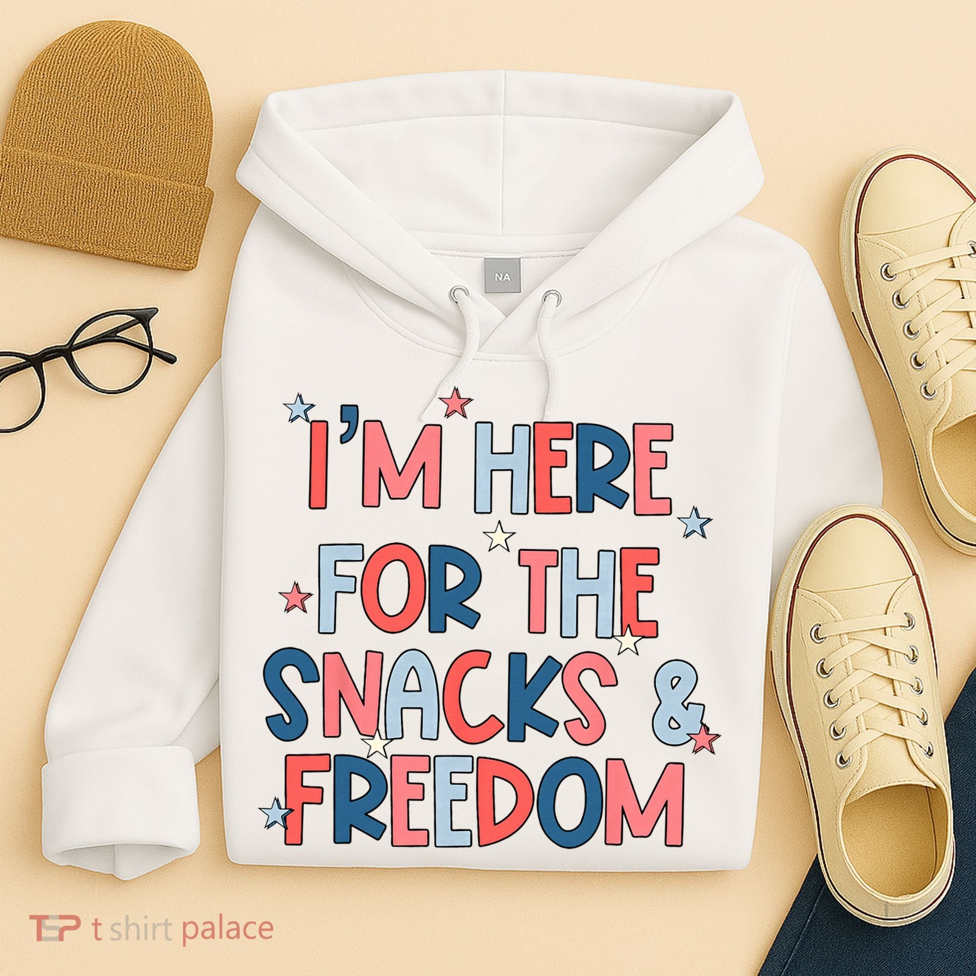 I'm Here For The Snacks And Freedom 4th of July Hoodie