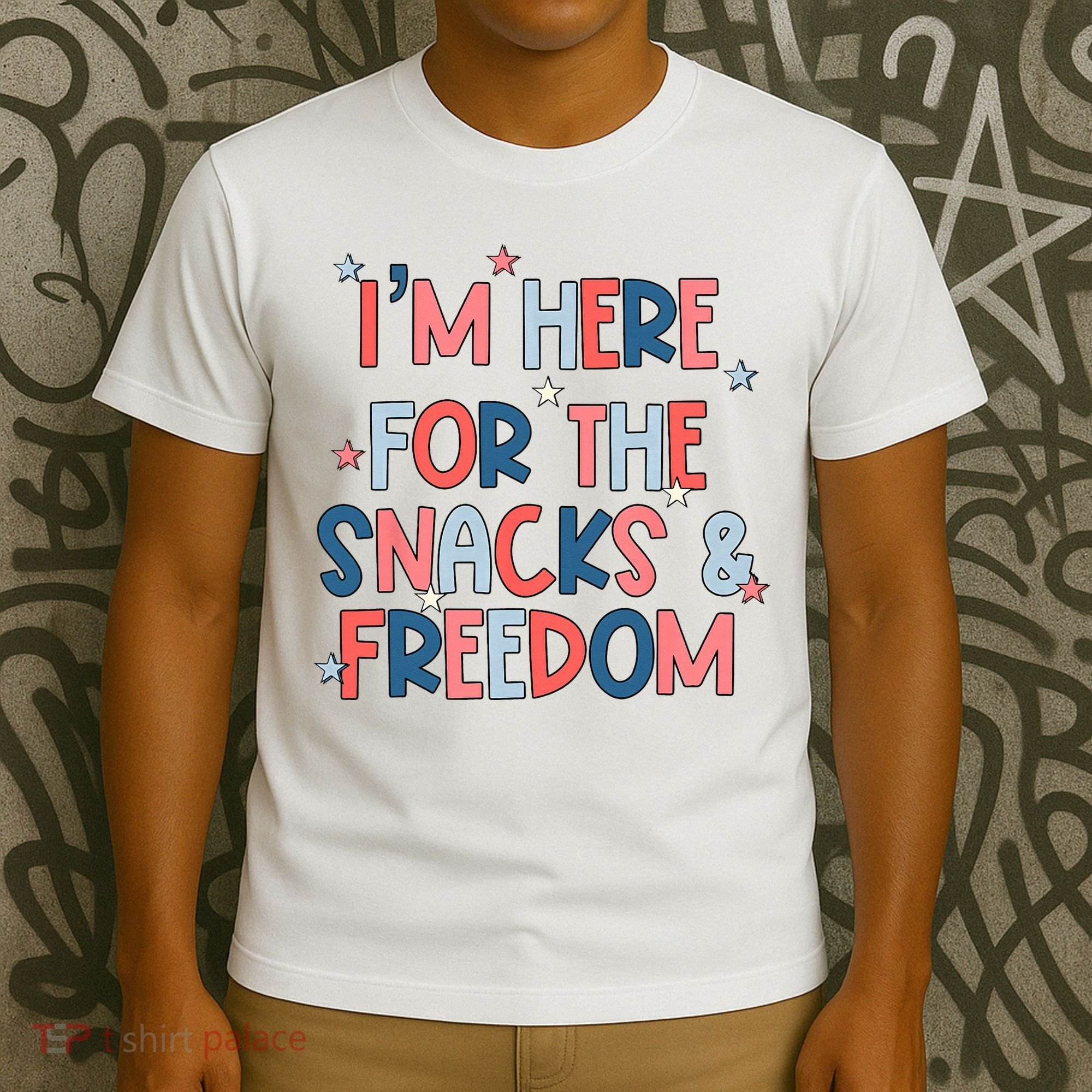I'm Here For The Snacks And Freedom 4th of July T-Shirt
