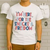 I'm Here For The Snacks And Freedom 4th of July T-Shirt thumb 6