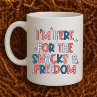 I'm Here For The Snacks And Freedom 4th of July Coffee Mug thumb 2