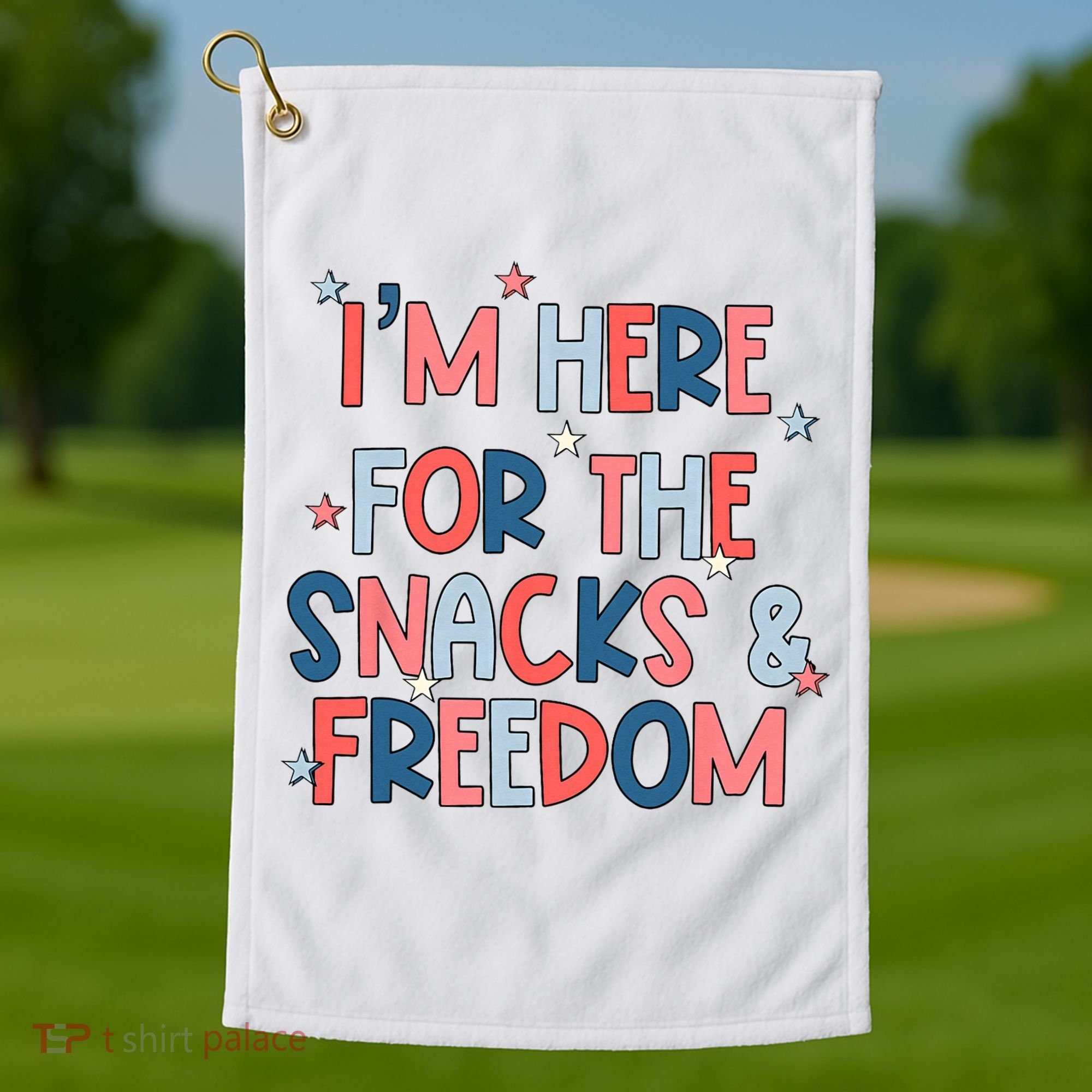 I'm Here For The Snacks And Freedom 4th of July Golf Towel