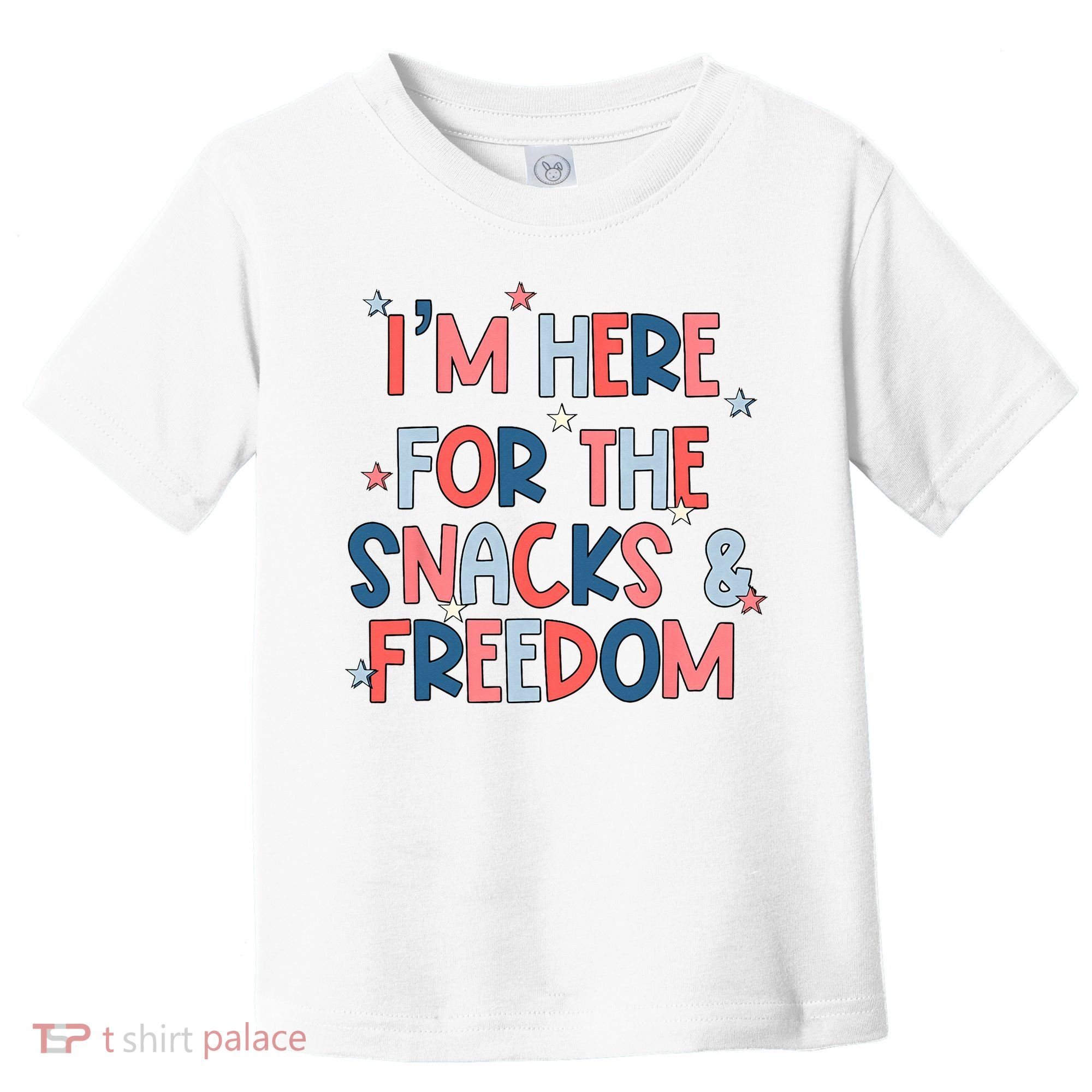 I'm Here For The Snacks And Freedom 4th of July Toddler T-Shirt