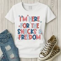 I'm Here For The Snacks And Freedom 4th of July Women's T-Shirt thumb 3