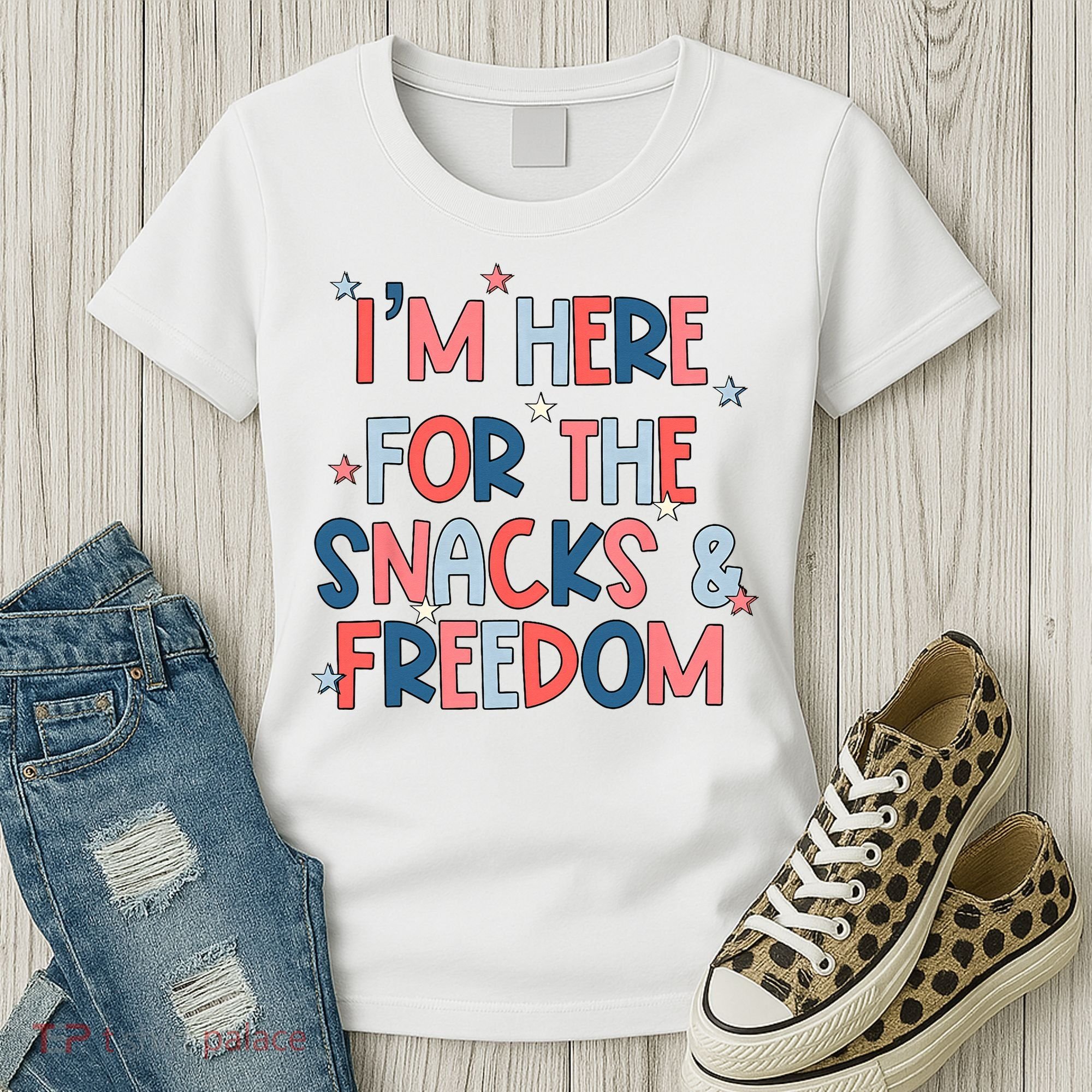 I'm Here For The Snacks And Freedom 4th of July Women's T-Shirt