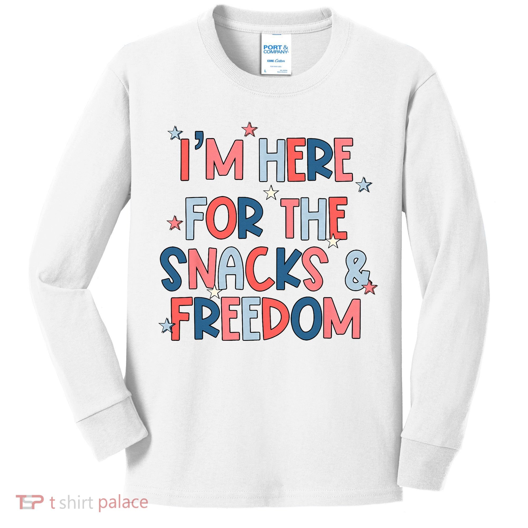 I'm Here For The Snacks And Freedom 4th of July Kids Long Sleeve Shirt