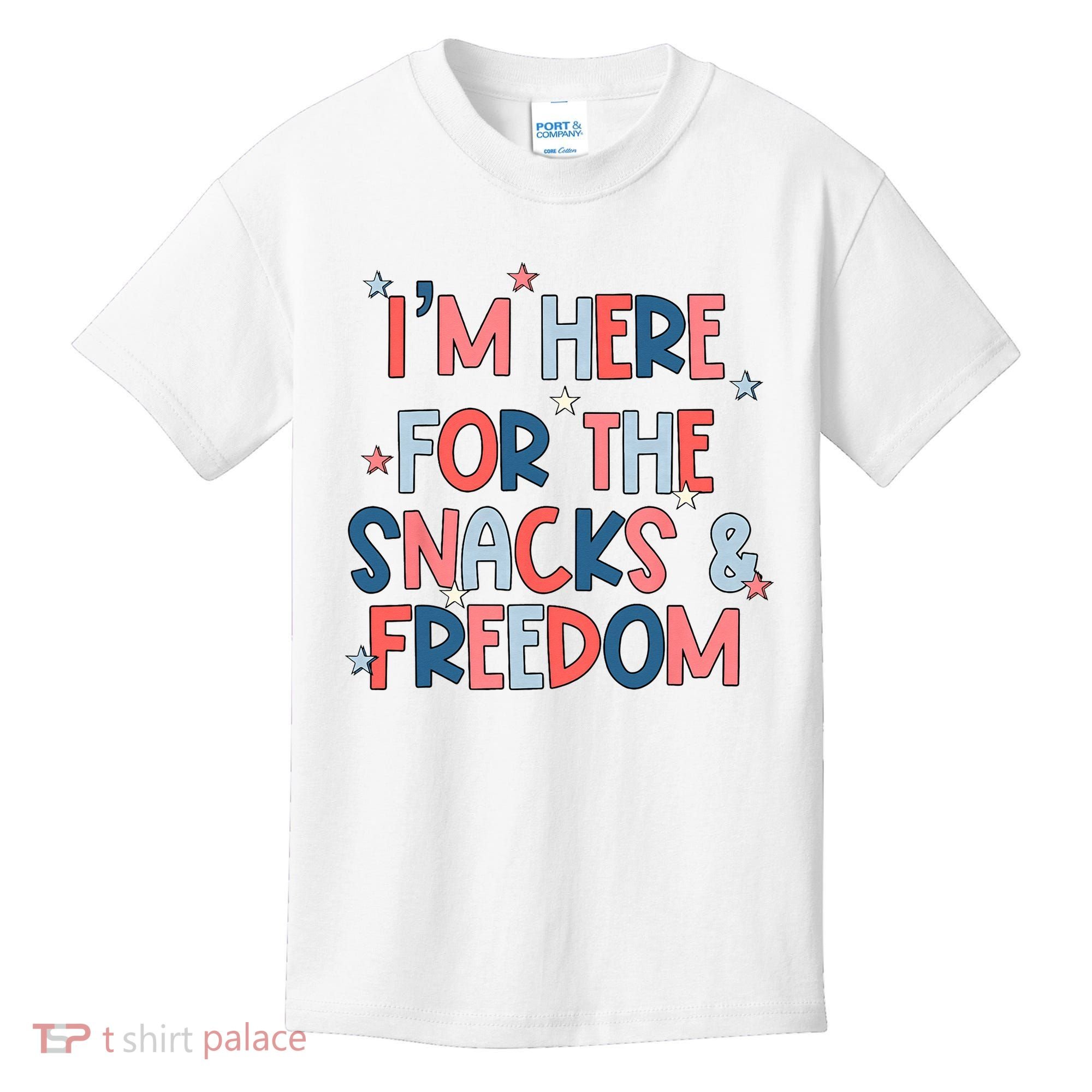 I'm Here For The Snacks And Freedom 4th of July Kids T-Shirt