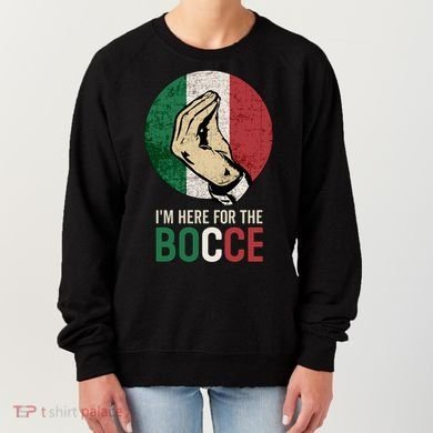 IM Here For The Bocce Women's Sweatshirt