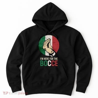 IM Here For The Bocce Hoodie