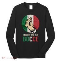 IM Here For The Bocce Long Sleeve Shirt thumb 0