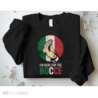 IM Here For The Bocce Sweatshirt thumb 2