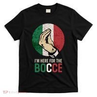 IM Here For The Bocce T-Shirt thumb 0
