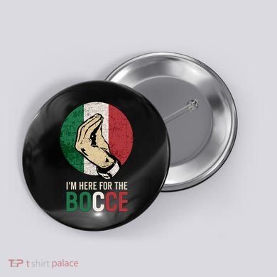 IM Here For The Bocce Button