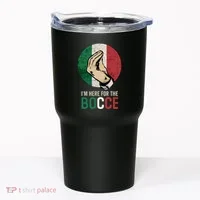 IM Here For The Bocce Tumbler thumb 0