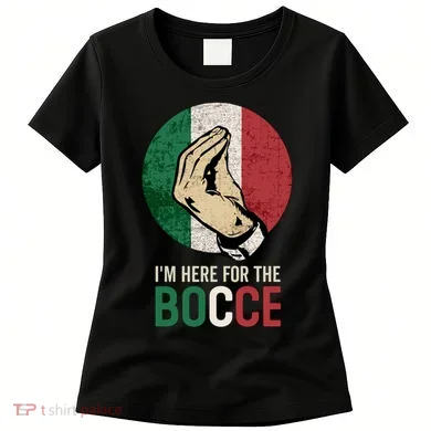 IM Here For The Bocce Women's T-Shirt