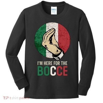 IM Here For The Bocce Kids Long Sleeve Shirt