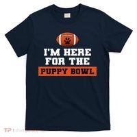 I'm Here For The Puppy Bowl Funny Dog T-Shirt thumb 0