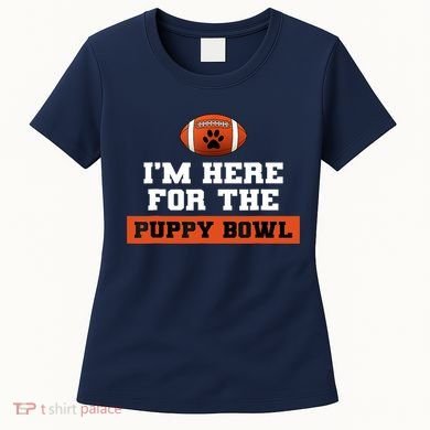I'm Here For The Puppy Bowl Funny Dog Women's T-Shirt