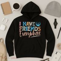 I Have Friends Everywhere Hoodie thumb 3