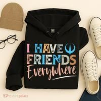 I Have Friends Everywhere Hoodie thumb 4