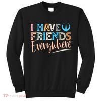 I Have Friends Everywhere Sweatshirt thumb 0