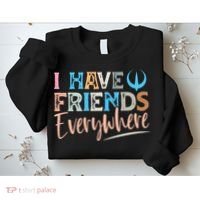 I Have Friends Everywhere Sweatshirt thumb 2