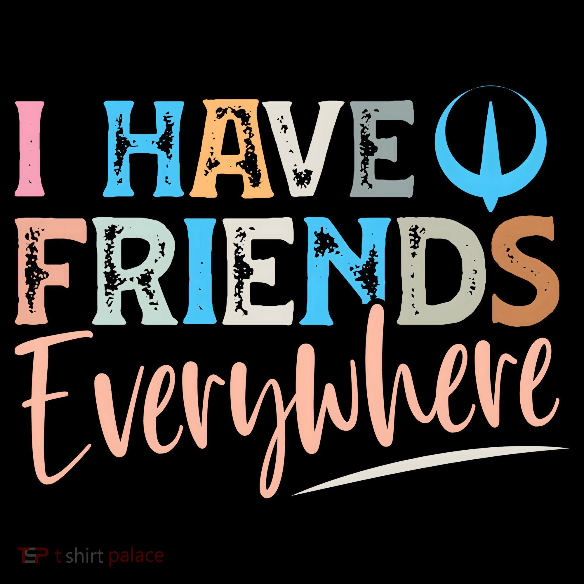 I Have Friends Everywhere Sweatshirt