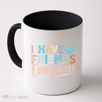 I Have Friends Everywhere Coffee Mug thumb 0