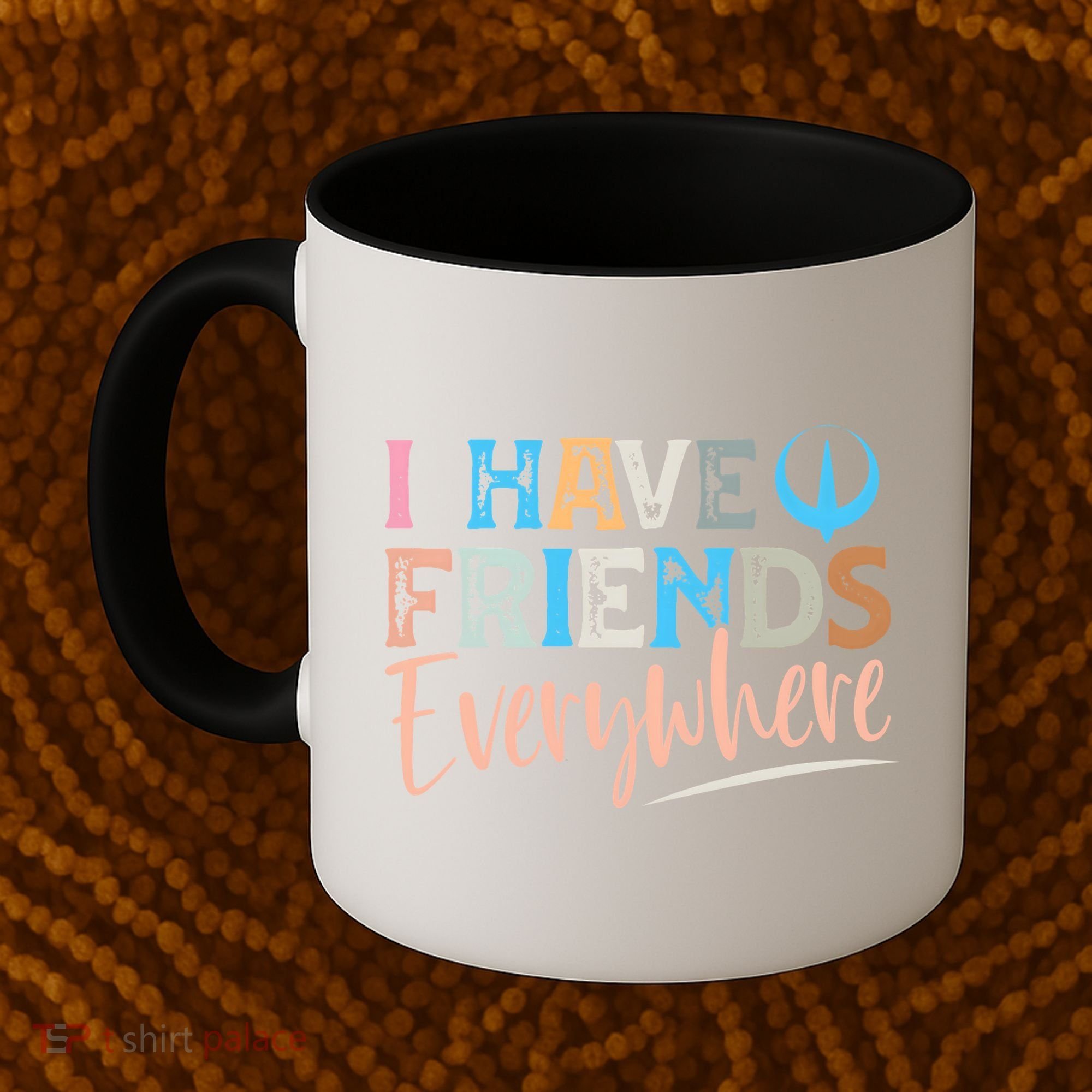 I Have Friends Everywhere Coffee Mug