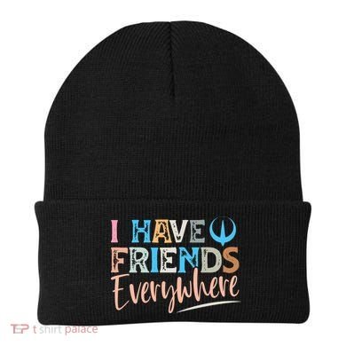 I Have Friends Everywhere Beanie