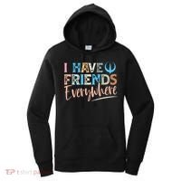 I Have Friends Everywhere Women's Hoodie thumb 0