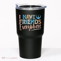 I Have Friends Everywhere Tumbler thumb 0